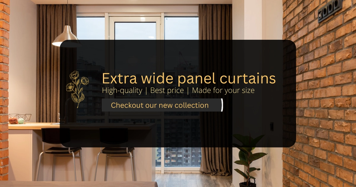 Extra wide panel curtains hanged in a room